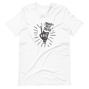 Shag's NOT Dead / Unisex t-shirt